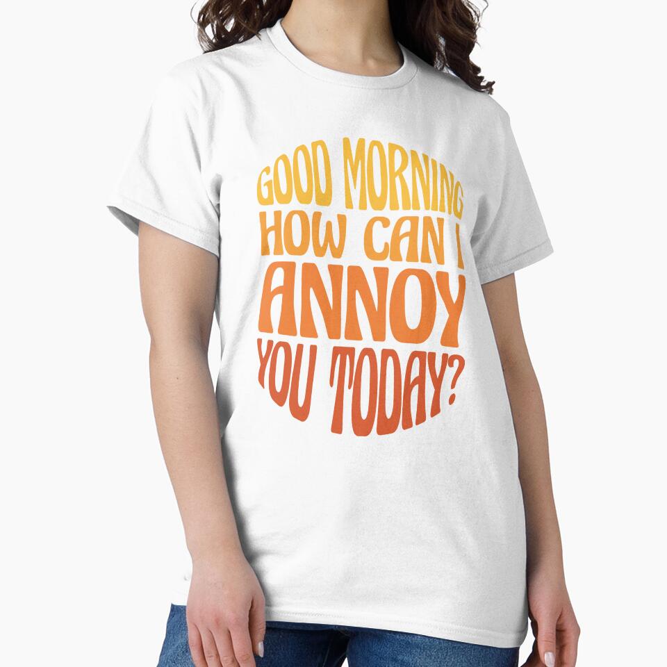 Funny Sarcastic Good Morning Quote - Good Morning Saying Humor by WIZECROW