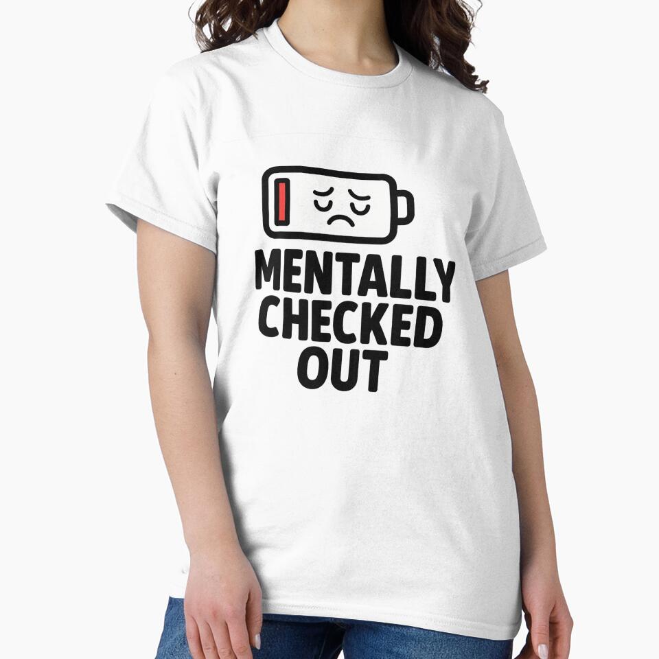 Mentally Checked Out – Low Battery Mood Design by NitkiStudio T-Shirts, Hoodie, Sweatshirt | BlankRebels.com (Image 2)