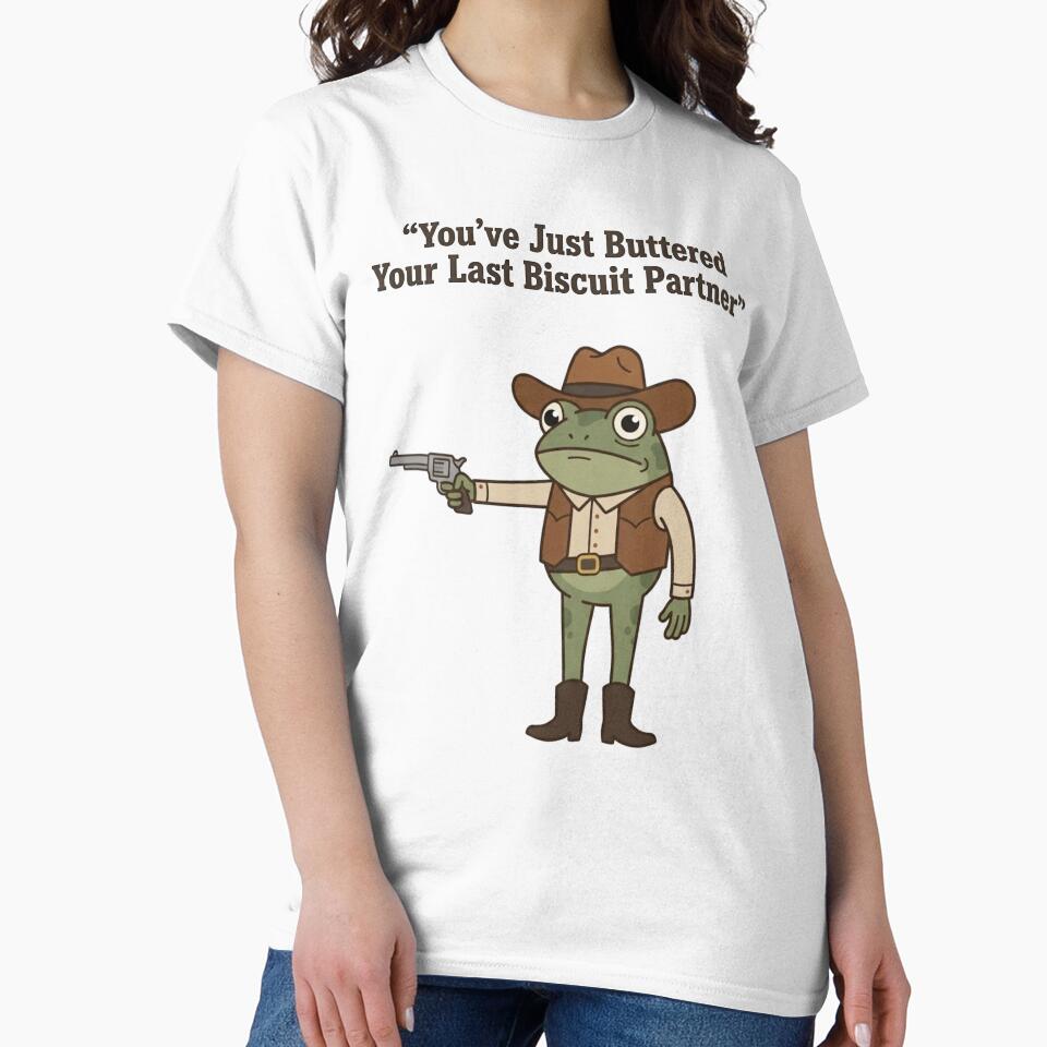 You’ve Just Buttered Your Last Biscuit Partner by turkey1200 T-Shirts, Hoodie, Sweatshirt | BlankRebels.com (Image 2)