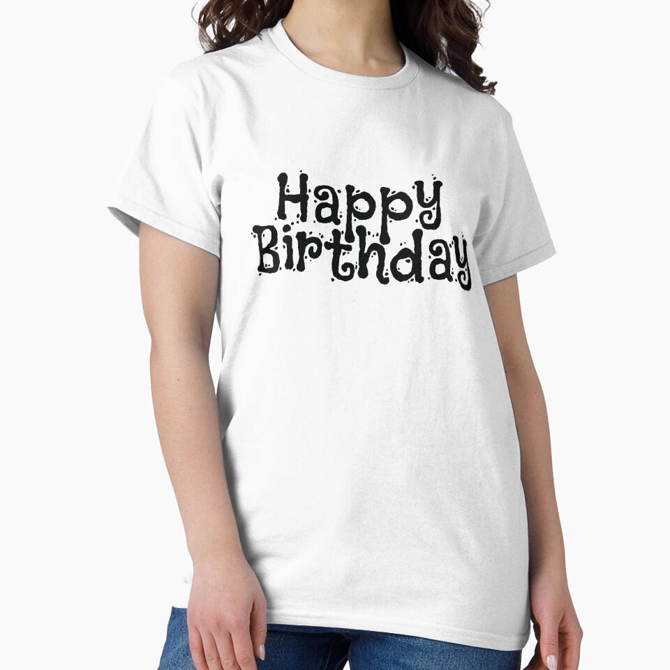 Happy Birthday Text by YourChoiceArt T-Shirts, Hoodie, Sweatshirt | BlankRebels.com (Image 2)