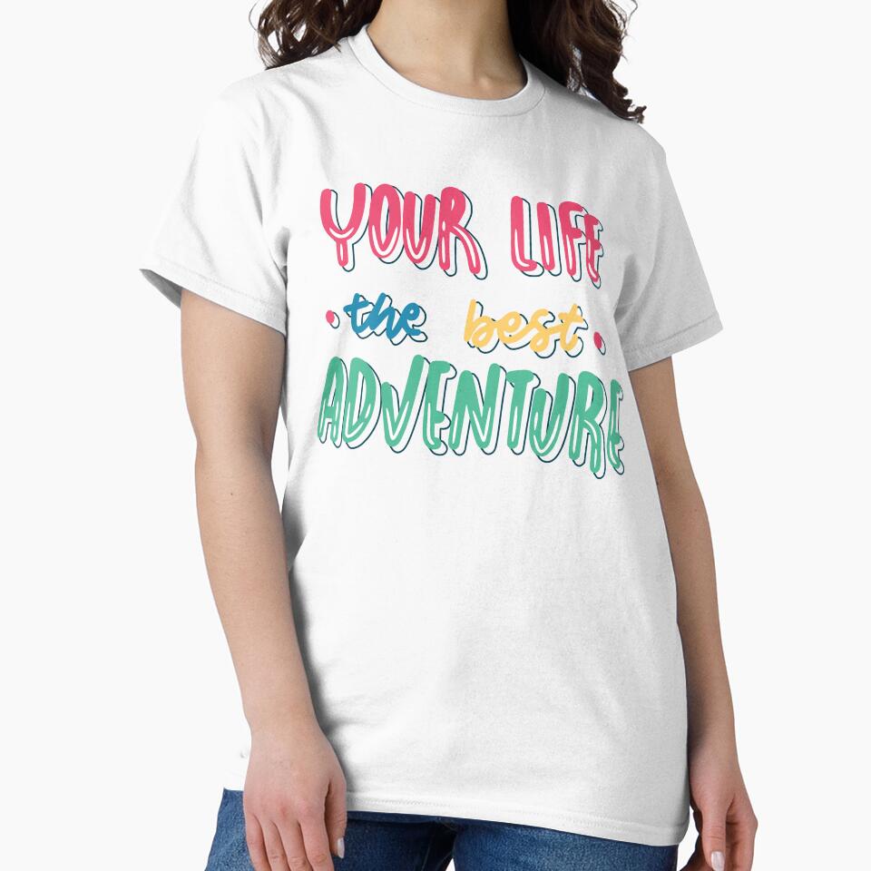 Your life the best adventure ,funny and classic T-Shirt by browide Hoodie, Sweatshirt | BlankRebels.com (Image 2)