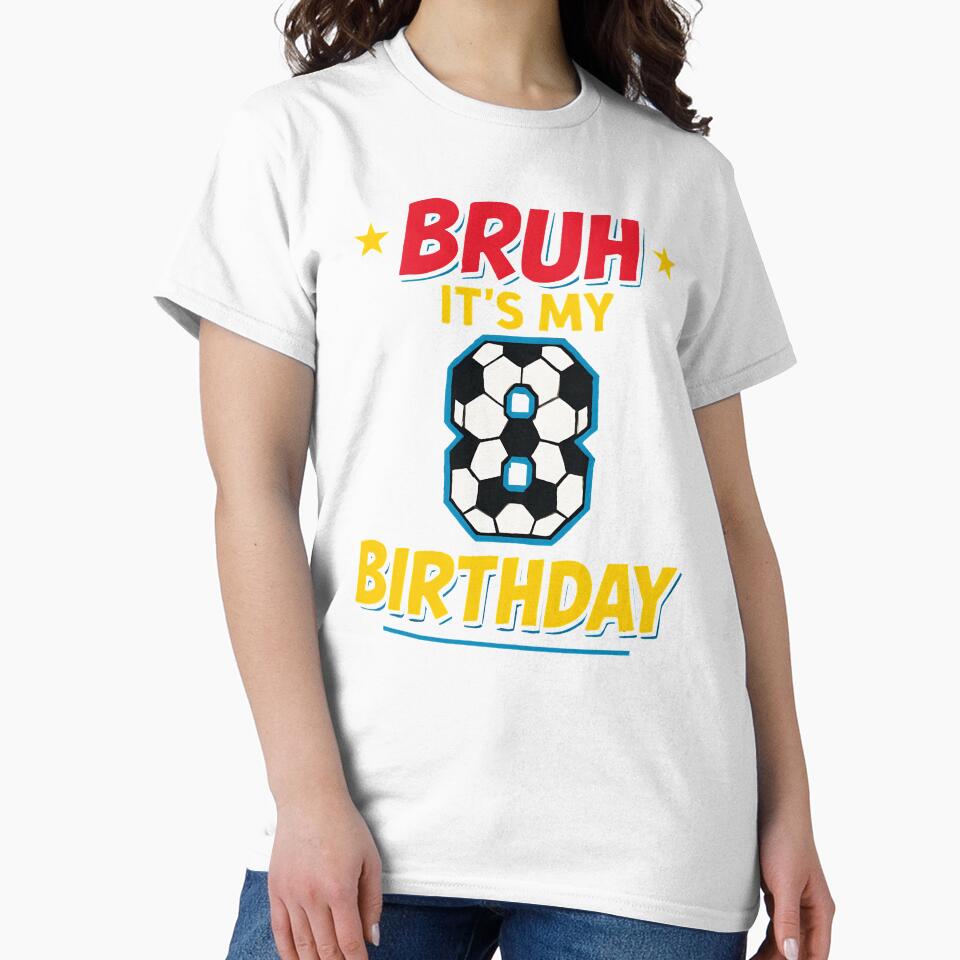 8 Year Old Birthday Soccer Bruh It's My 8th Birthday Comic by MTRBSK11