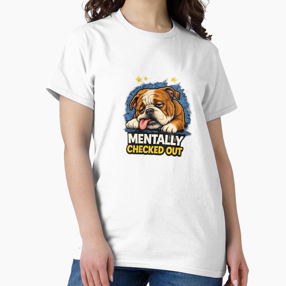 Funny Dog Shirt - Mentally Checked Out- Relatable Animal Meme by Funny Pet Vibes Hoodie, Sweatshirt (Image 2)