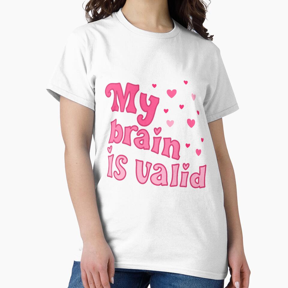 My brain is valid by pinkyfish1010 T-Shirts, Hoodie, Sweatshirt | BlankRebels.com (Image 2)