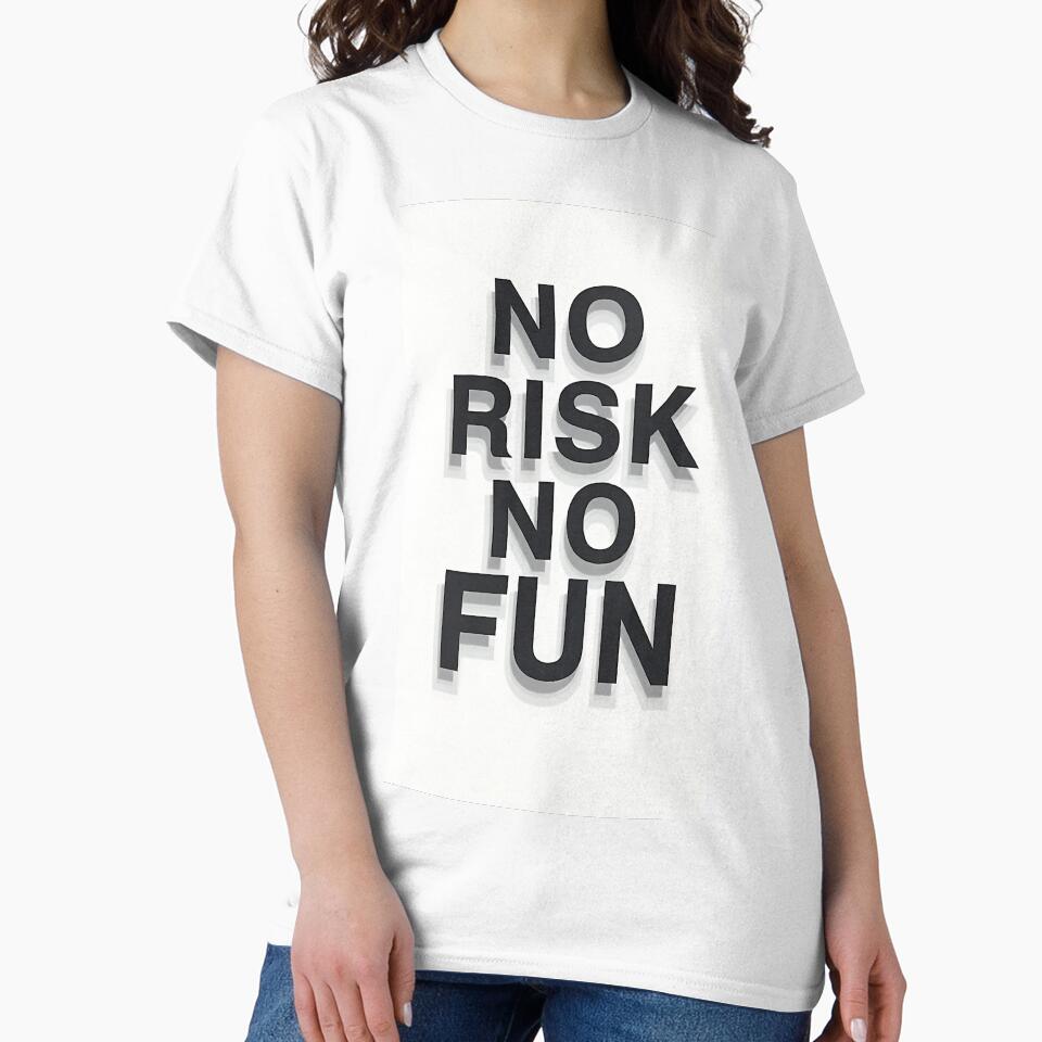 NO RISK NO FUN Quote – Bold Minimal Typography Streetwear Design by aragorn111 T-Shirts, Hoodie, Sweatshirt (Image 2)
