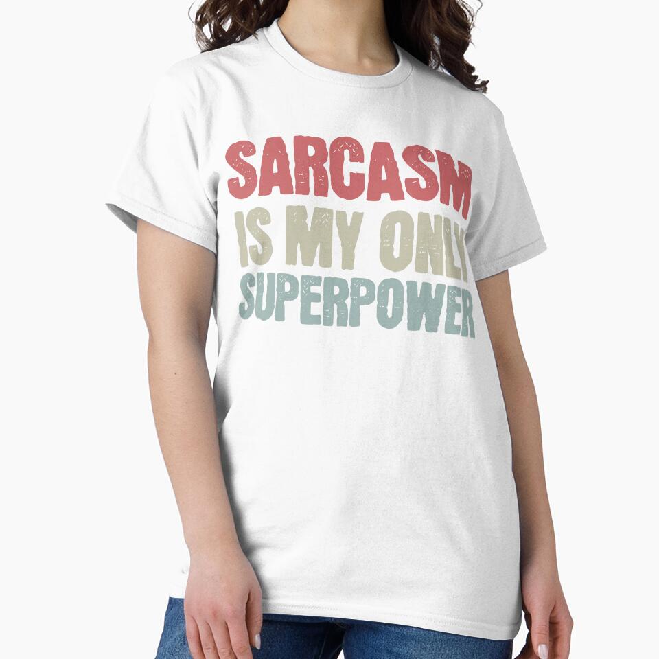 Sarcasm is My Only Superpower by Vision Crafted