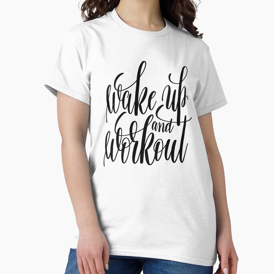 Wake Up And Workout Inspirational and Motivational Quotes by ProjectX23 T-Shirts, Hoodie, Sweatshirt (Image 2)