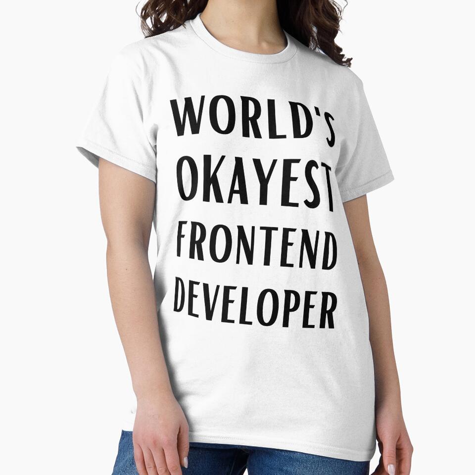 World's Okayest Frontend Developer by Valuential T-Shirts, Hoodie, Sweatshirt | BlankRebels.com (Image 2)