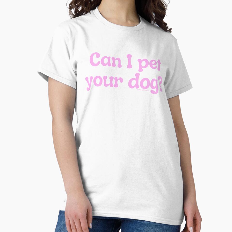 Can I pet your dog?, v10a | lilsboobthangs by lilsboobthangs T-Shirts, Hoodie, Sweatshirt | BlankRebels.com (Image 2)