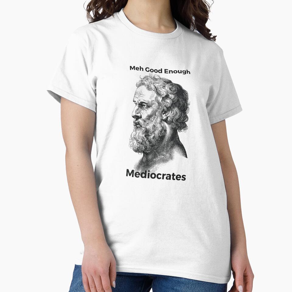 Meh Good Enough Mediocrates Sarcastic Joke by RedYolk