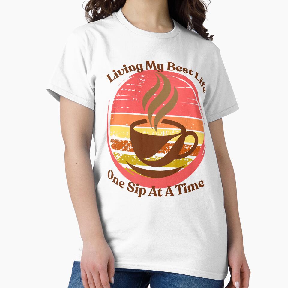 Living My Best Life One Sip At A Time by HoppingCreation