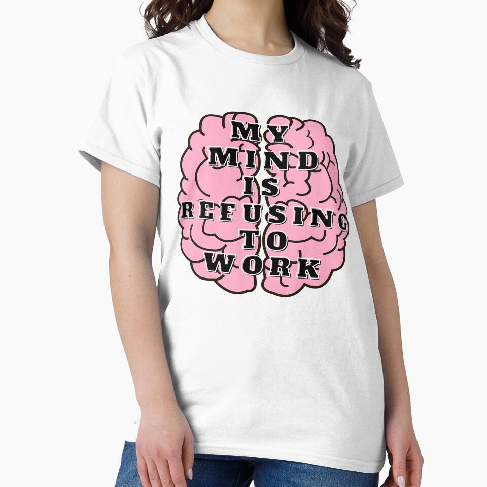 Mentally Checked Out - My Mind Is Refusing To Work - Funny by mewsis T-Shirts, Hoodie, Sweatshirt | BlankRebels.com (Image 2)