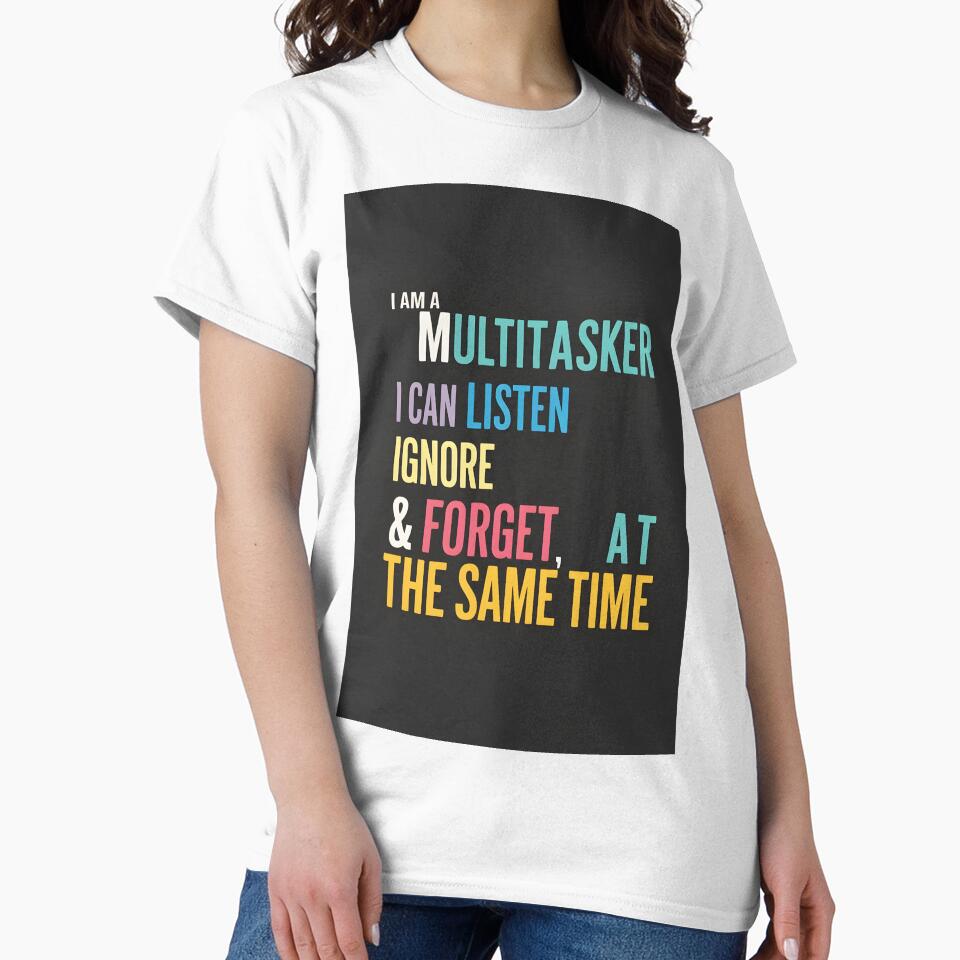 Multitasking Master Sarcastic Humor T-Shirt by InkExpression