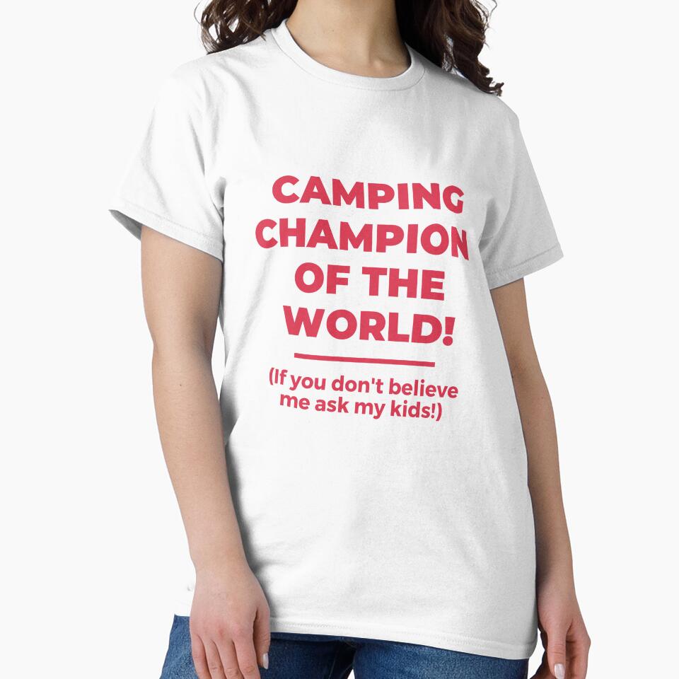 Camping champion of the world, happy fathers day by NorthernSnappy T-Shirts, Hoodie, Sweatshirt | BlankRebels.com (Image 2)