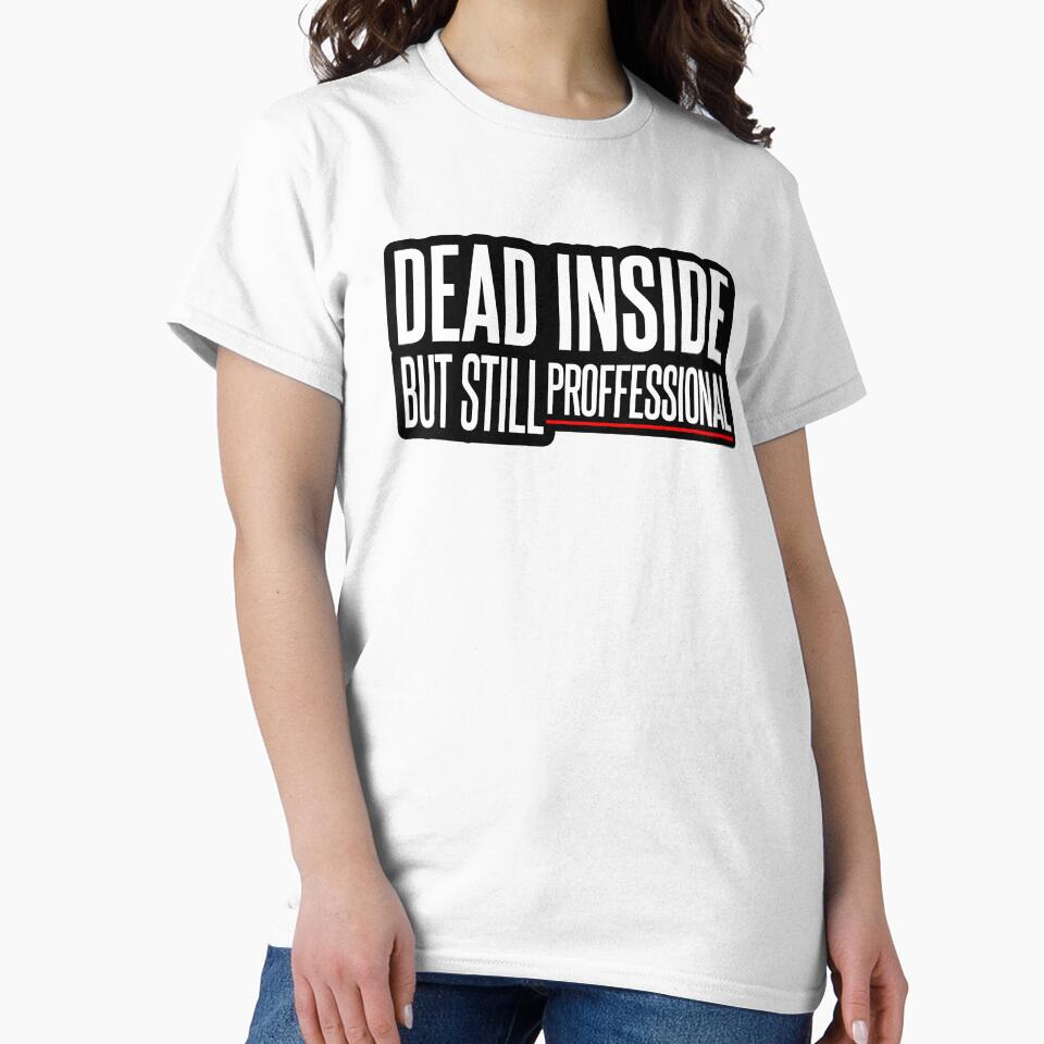 Dead Inside but Still Professional – Burnout Humor Office Design by 9to5Survivors T-Shirts, Hoodie, Sweatshirt (Image 2)