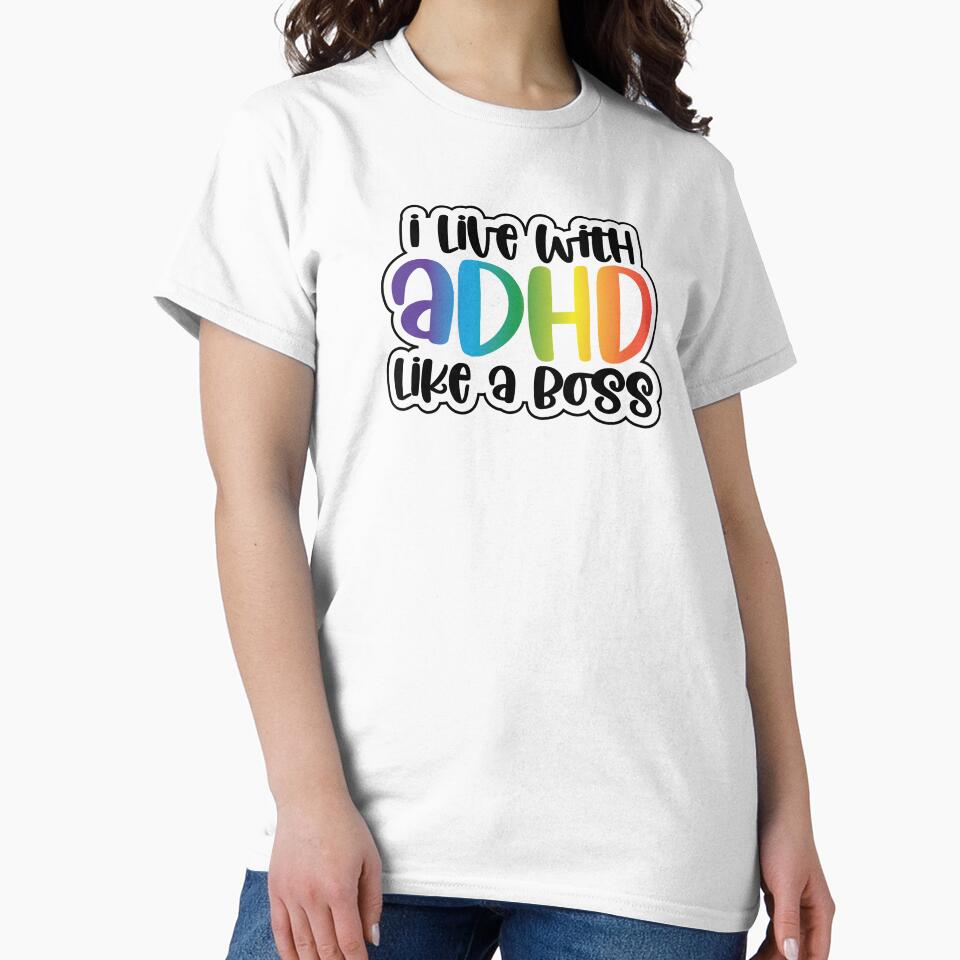 I Live With ADHD Like A Boss - Neurodiversity Awareness - ADHD / Autism / ND by vividvariations T-Shirts,... (Image 2)