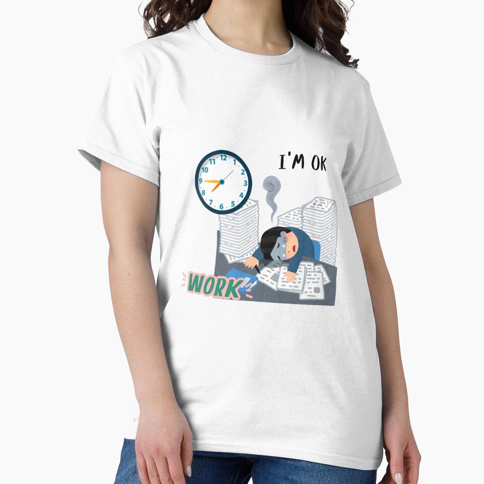 I'm OK (Overworked) - Funny Office Burnout Humor by Sirisak0509 T-Shirts, Hoodie, Sweatshirt | BlankRebels.com (Image 2)