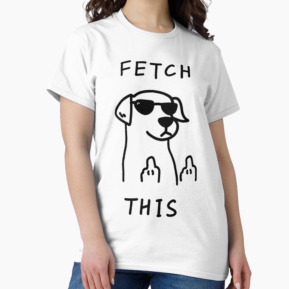 Fetch This… by Buntrockstore T-Shirts, Hoodie, Sweatshirt | BlankRebels.com (Image 2)