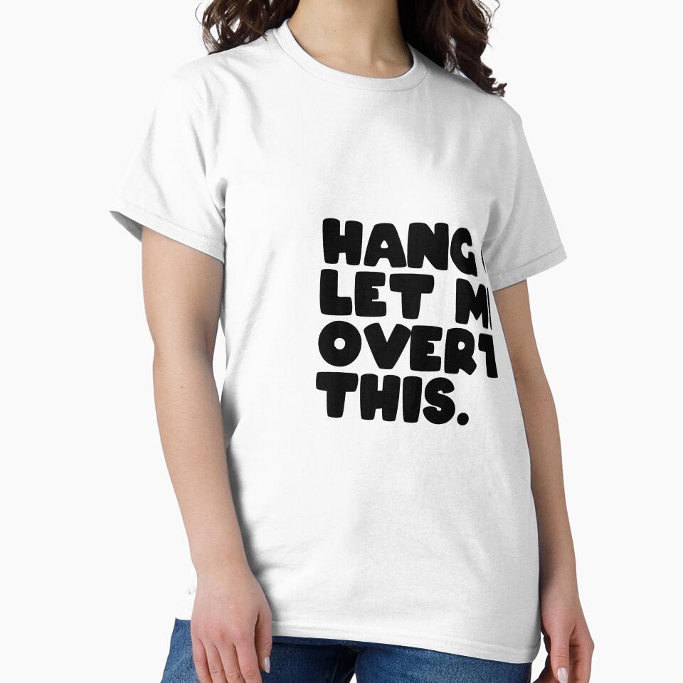 Hang on. Let me overthink this. by cute99store T-Shirts, Hoodie, Sweatshirt | BlankRebels.com (Image 2)