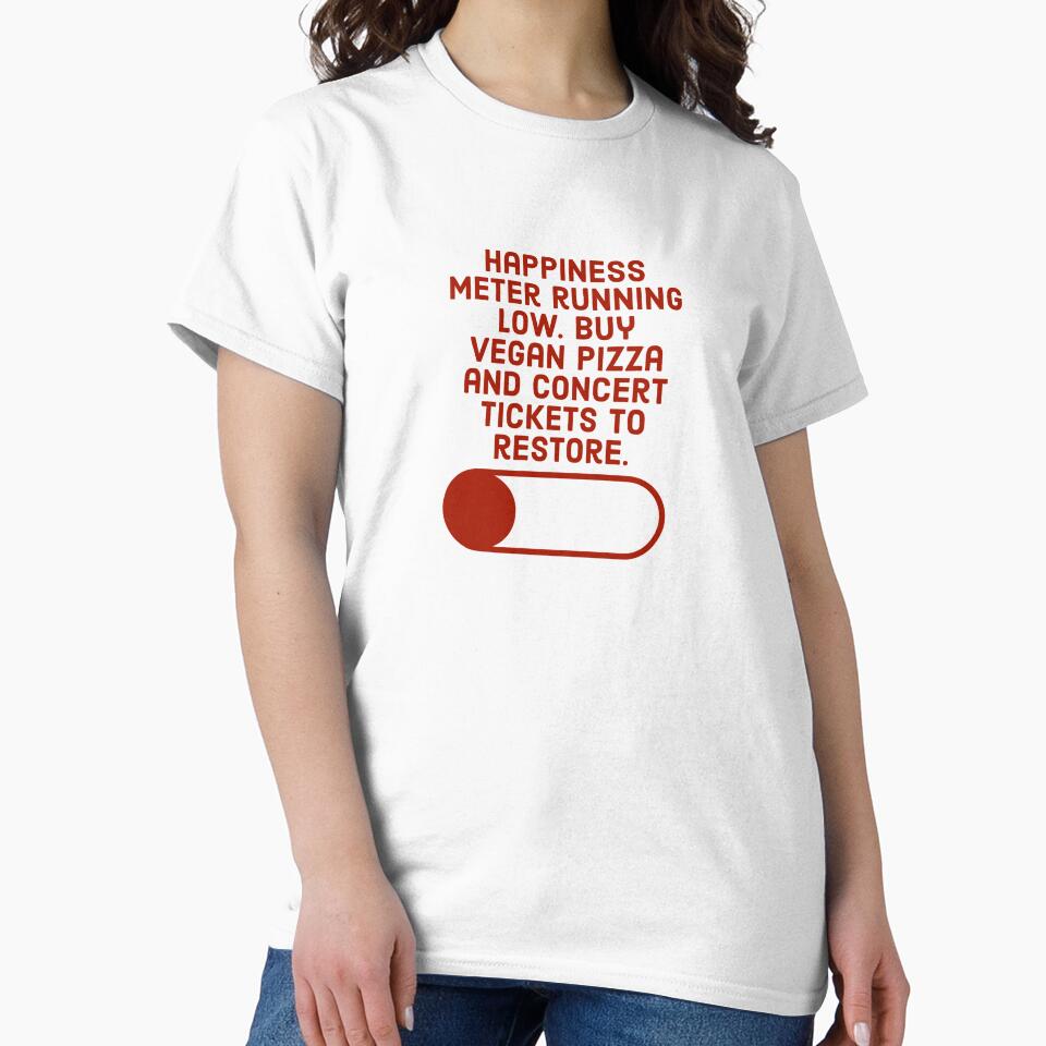 Happiness meter running low. Buy vegan pizza and concert tickets to restore. by Thought2reality T-Shirts,... (Image 2)