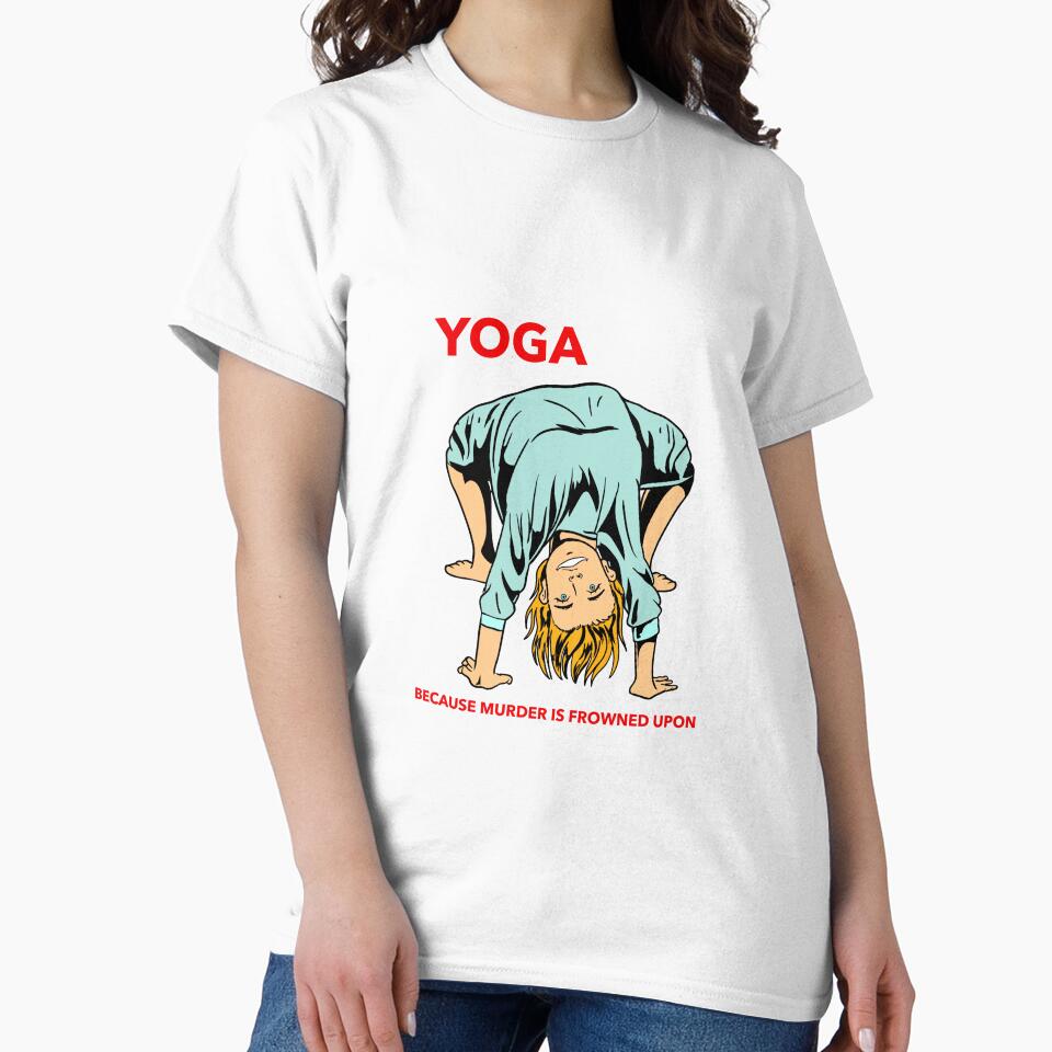 YOGA BECAUSE MURDER IS FROWNED UPON by MindfulPrimate T-Shirts, Hoodie, Sweatshirt | BlankRebels.com (Image 2)