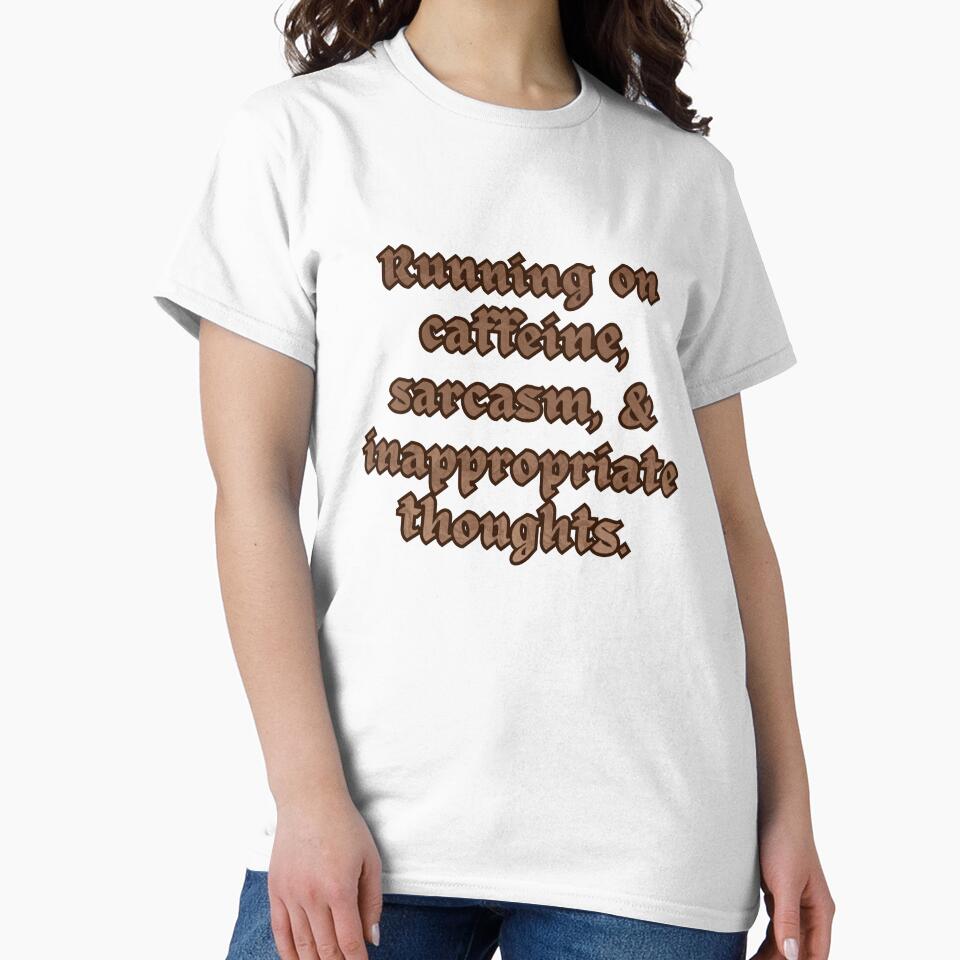 Running on Caffeine, Sarcasm, & Inappropriate Thoughts. by Upsaught T-Shirts, Hoodie, Sweatshirt | BlankRebels.com (Image 2)