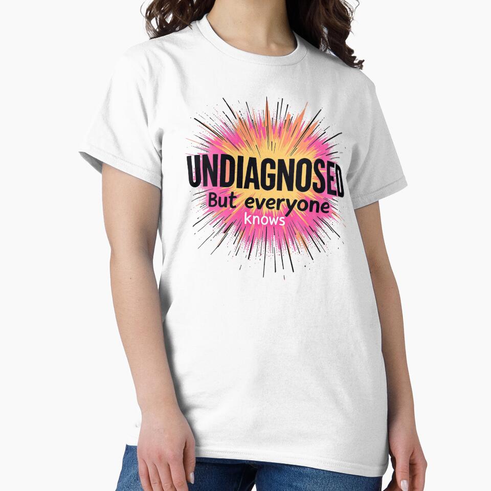 Undiagnosed But Everyone Knows - Neurodivergent Awareness Design by Sinfulchicken T-Shirts, Hoodie, Sweatshirt (Image 2)