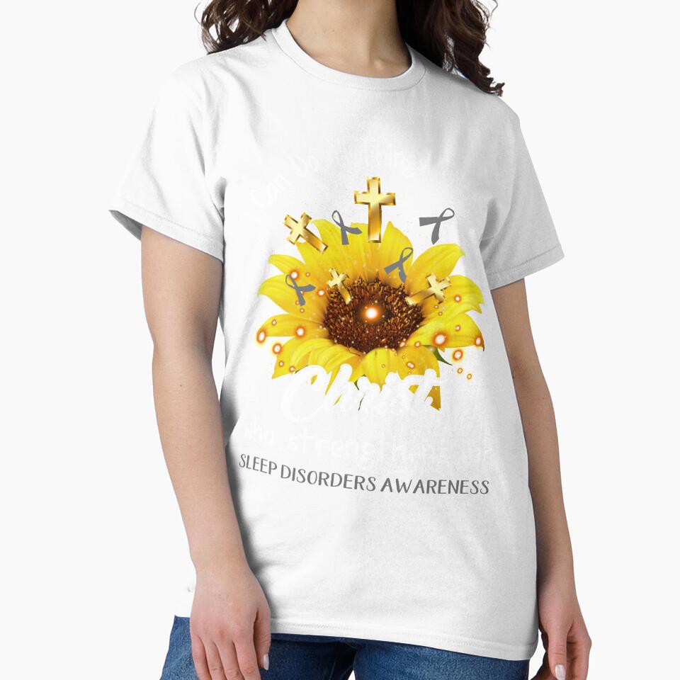 I Can Do All Things Through Christ Who Strengthens Me Sleep Disorders Awareness by rechardtee