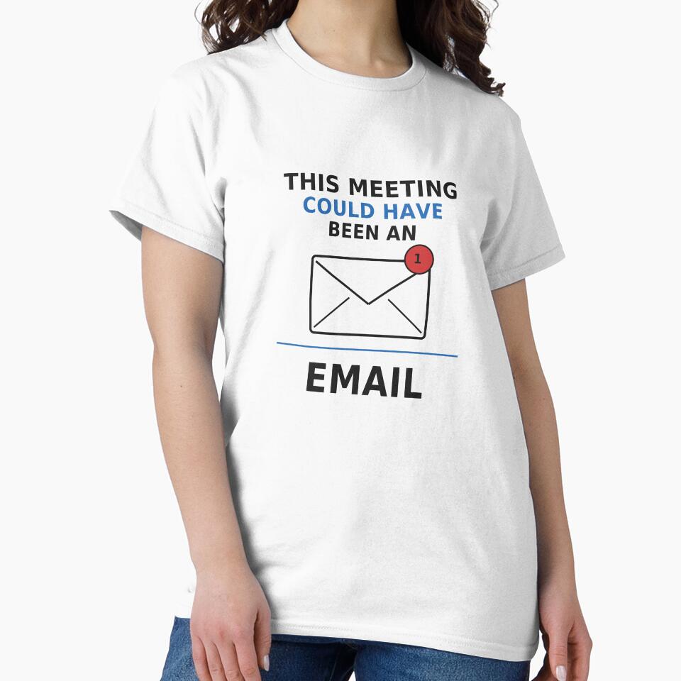 This Meeting Could Have Been An Email by OfficeFighter
