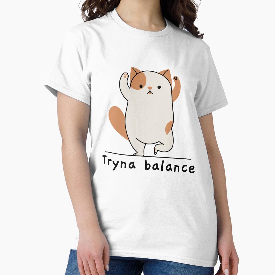 Tryna Balance Yoga Top T-Shirts, Hoodie, Sweatshirt
