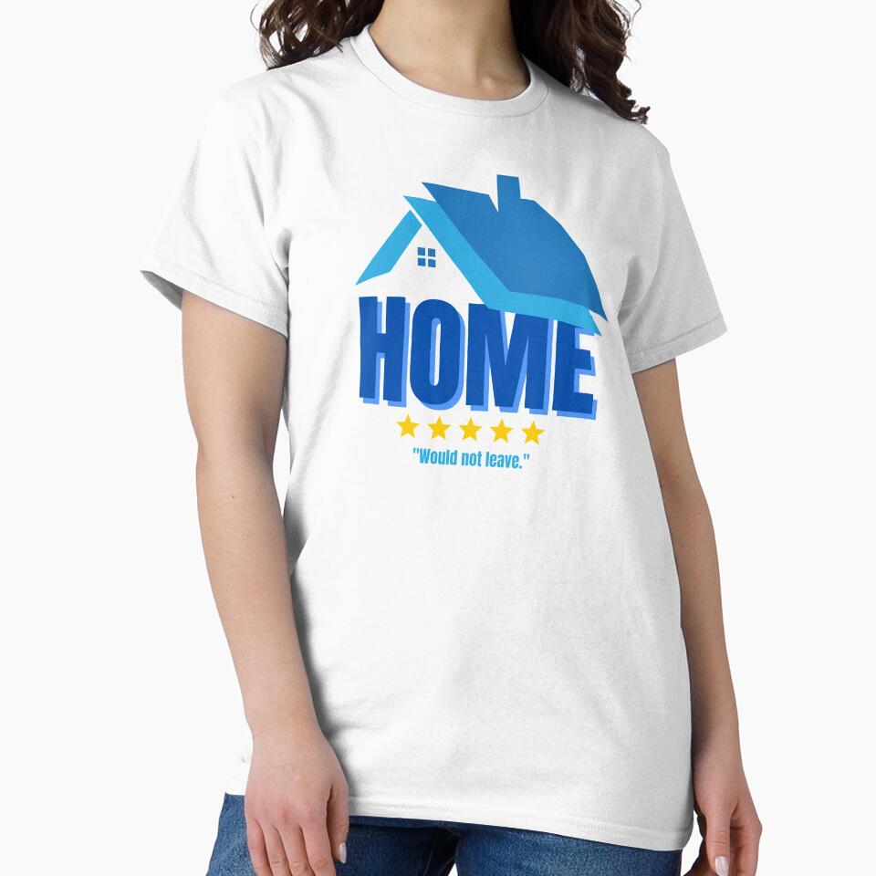 Home. Five Stars. Would Not Leave. Funny Introvert Design by Nathalie Aynié T-Shirts, Hoodie, Sweatshirt (Image 2)