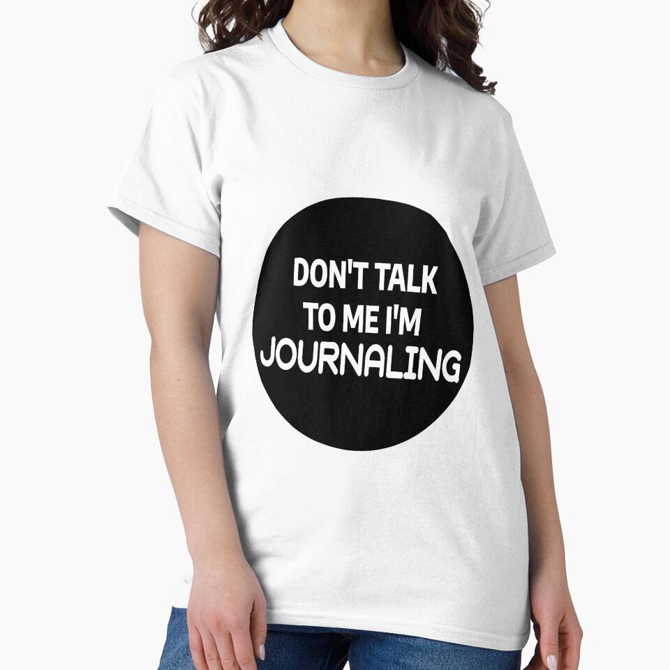 Don't Talk To Me I'm Journaling by stevenbrian698 T-Shirts, Hoodie, Sweatshirt | BlankRebels.com (Image 2)