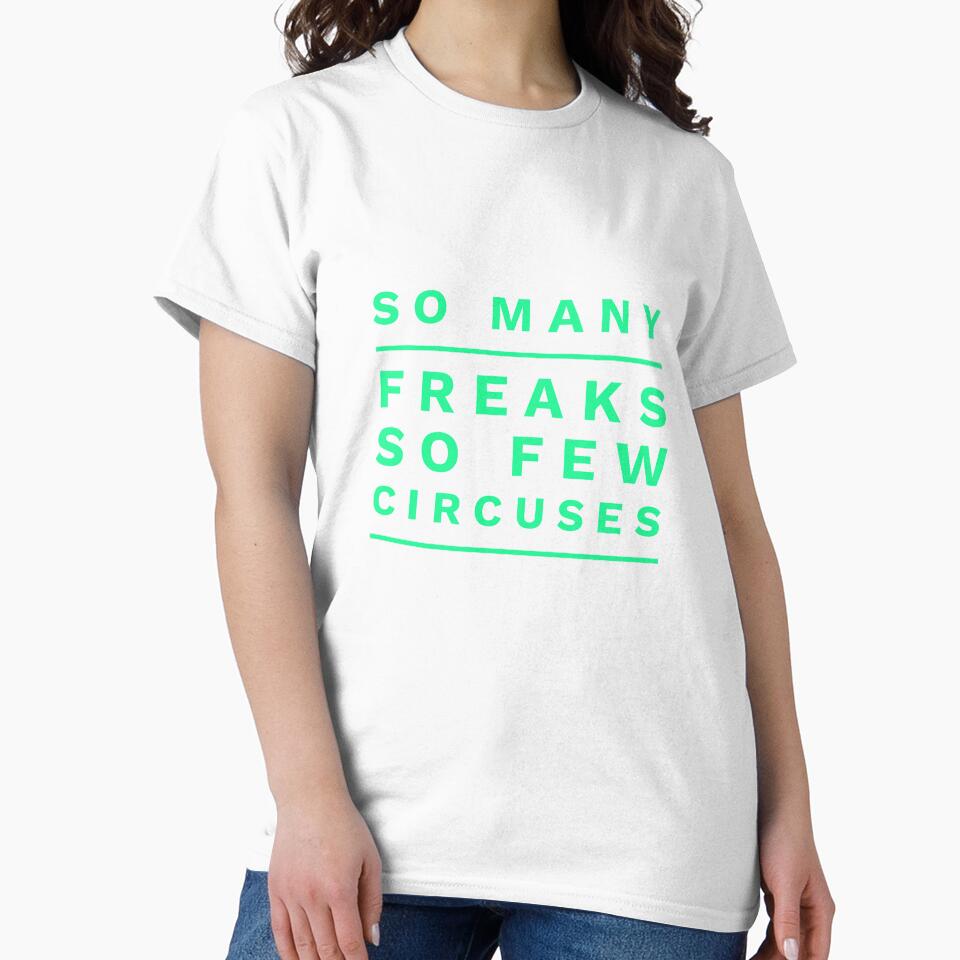 Funny So Many Freaks I'M Sick T-Shirts, Hoodie, Sweatshirt