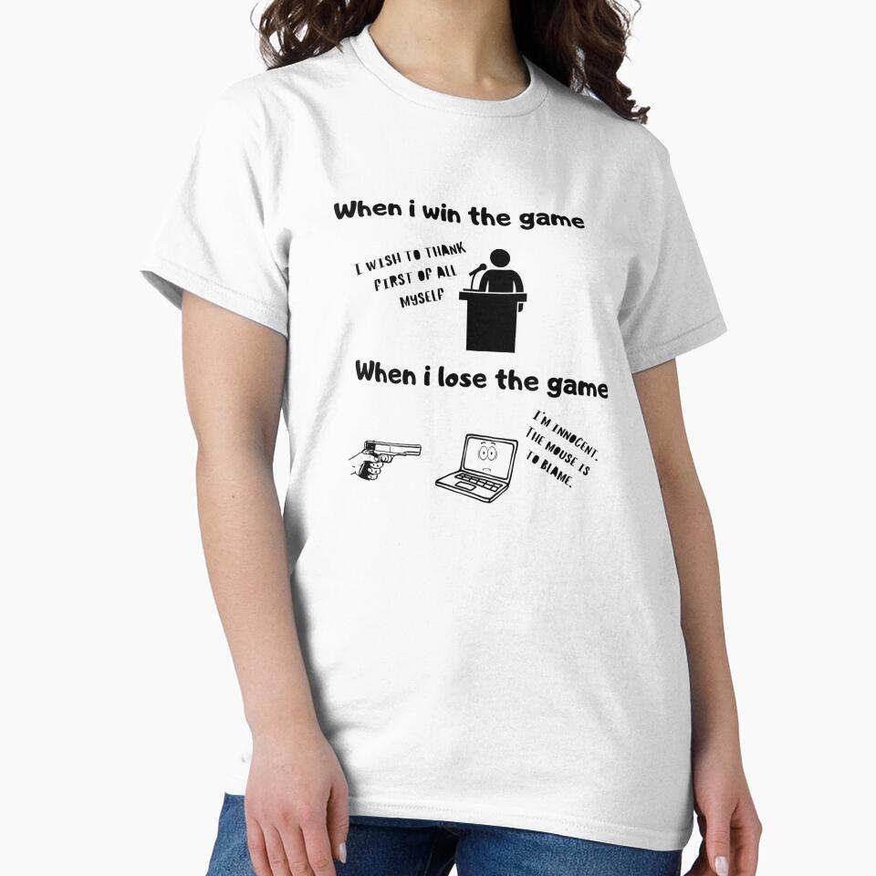 When I Win Game VS When I Lose Game – Test & Illsutration – Black Text T-Shirts, Hoodie, Sweatshirt