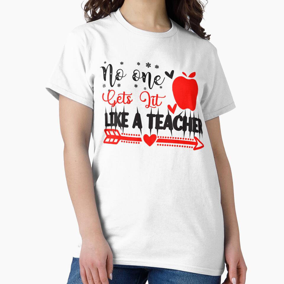 NO ONE GETS LIT LIKE A TEACHER by SticerOcean T-Shirts, Hoodie, Sweatshirt | BlankRebels.com (Image 2)