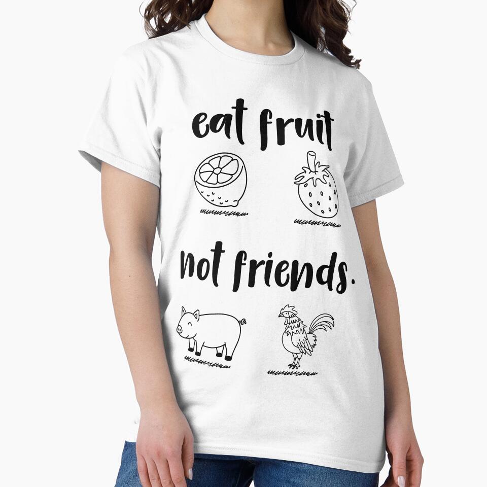 Eat fruit not friends T Shirt by BestShop2010 Hoodie, Sweatshirt | BlankRebels.com (Image 2)