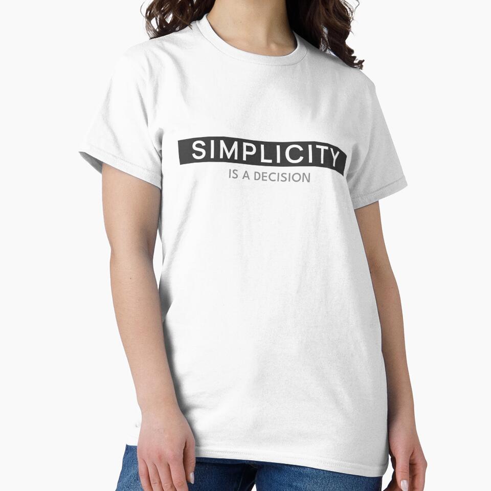 Simplicity Is a Decision Shirt — Modern Minimalist Quote Tee by vizzionary Hoodie, Sweatshirt | BlankRebels.com (Image 2)