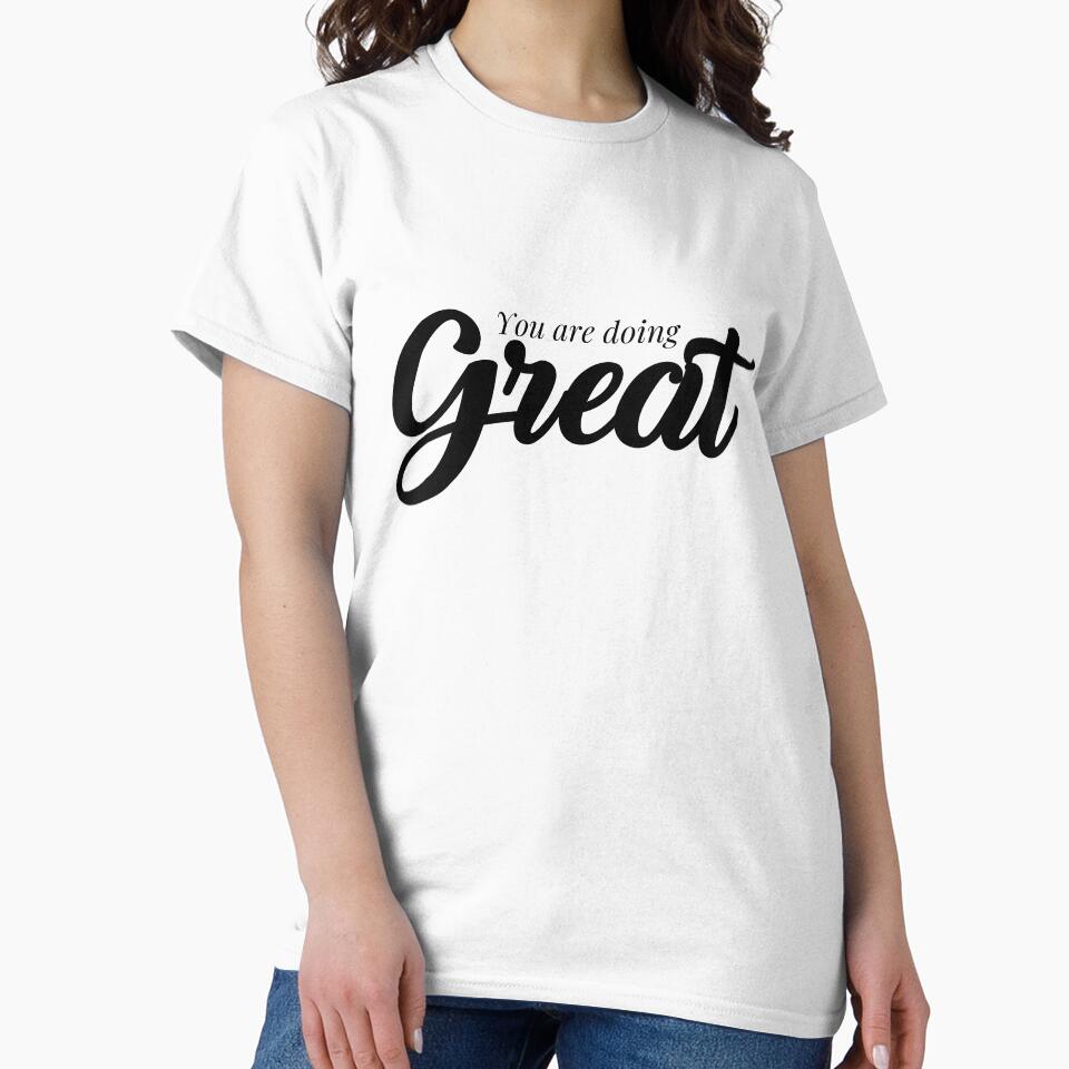 You are doing great, Motivational Quote, simple black word by BlareBlare T-Shirts, Hoodie, Sweatshirt (Image 2)