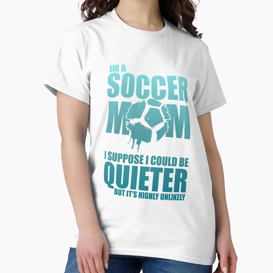 I am a soccer mom  Funny design soccer wife gift perfect cool quote meme by djpraxis