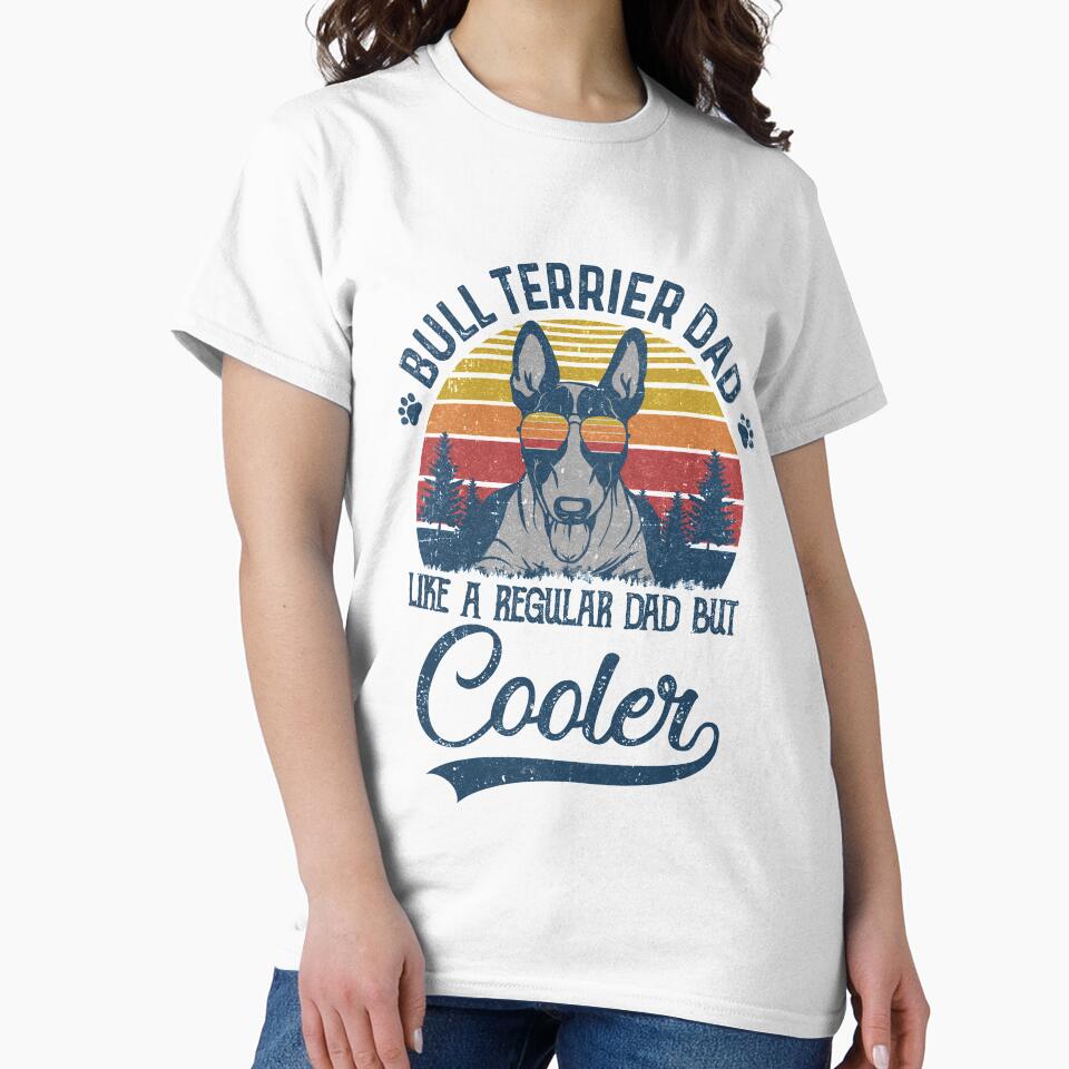 Vintage Bull Terrier Dad Like A Regular Dad But Cooler Funny by TimothyCoxShop T-Shirts, Hoodie, Sweatshirt (Image 2)