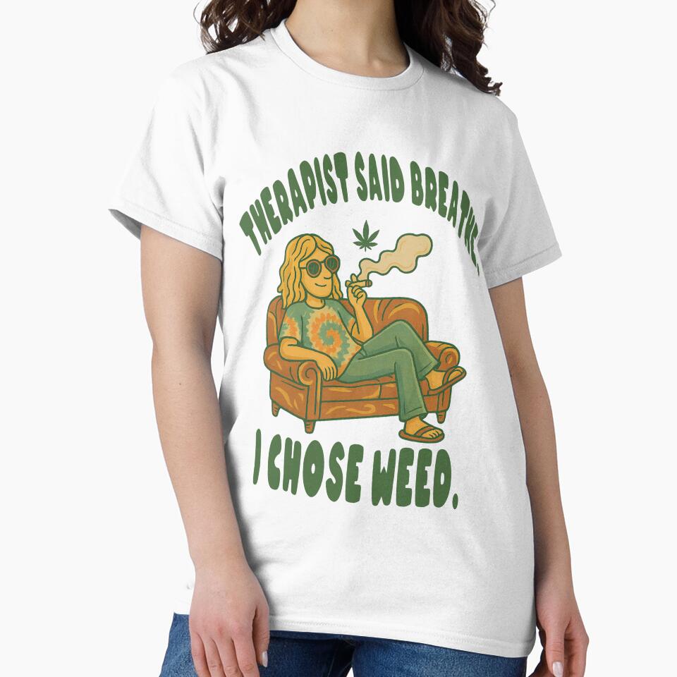 Therapist said Breathe. I Chose Weed. by BlvckRaven T-Shirts, Hoodie, Sweatshirt | BlankRebels.com (Image 2)
