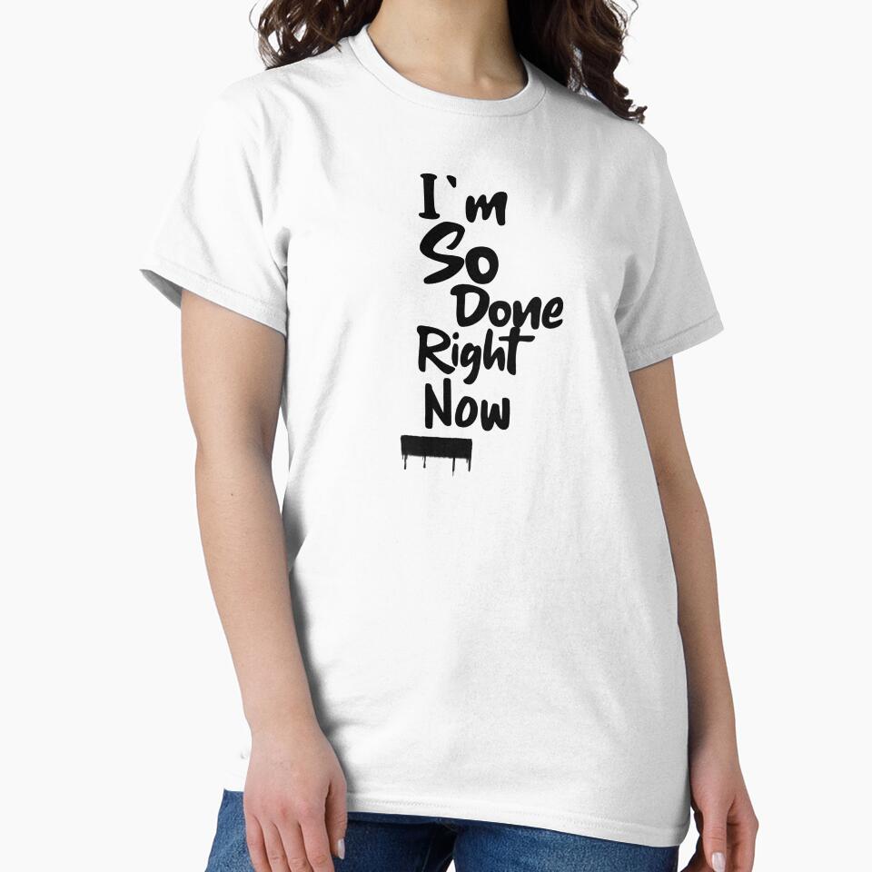 I'm so done right now by Edenjodie T-Shirts, Hoodie, Sweatshirt | BlankRebels.com (Image 2)