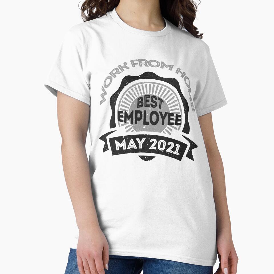 Work from home best employee of May 2021 - gift for the best employee of the month by hyggekrog T-Shirts,... (Image 2)