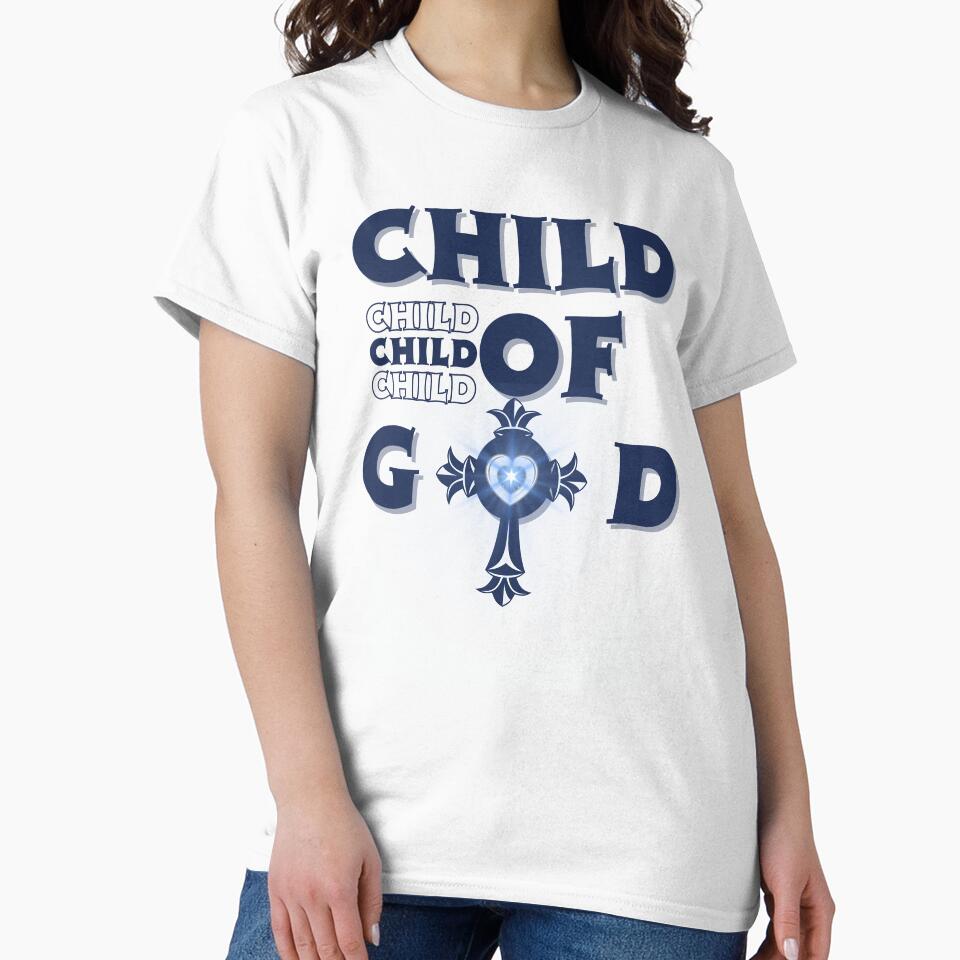 Child God T-Shirts, Hoodie, Sweatshirt