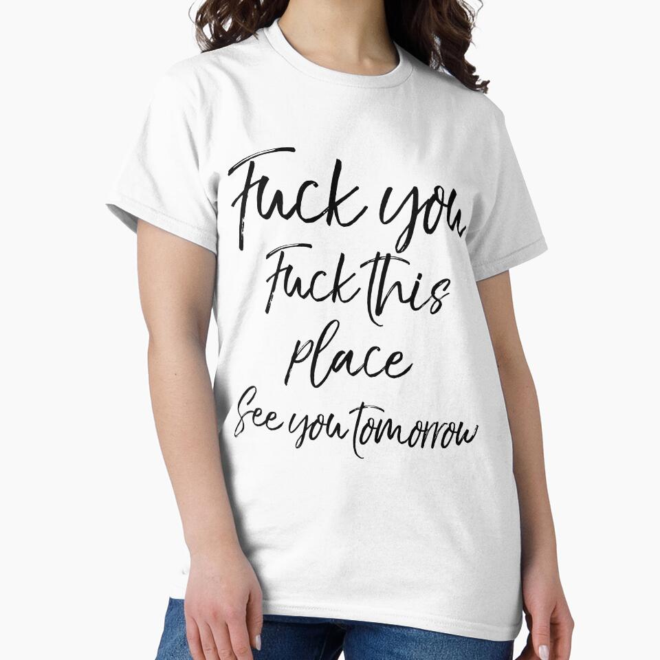 Fuck You Fuck This Place See You Tomorrow Workout Quote by TNDesignStudio T-Shirts, Hoodie, Sweatshirt (Image 2)
