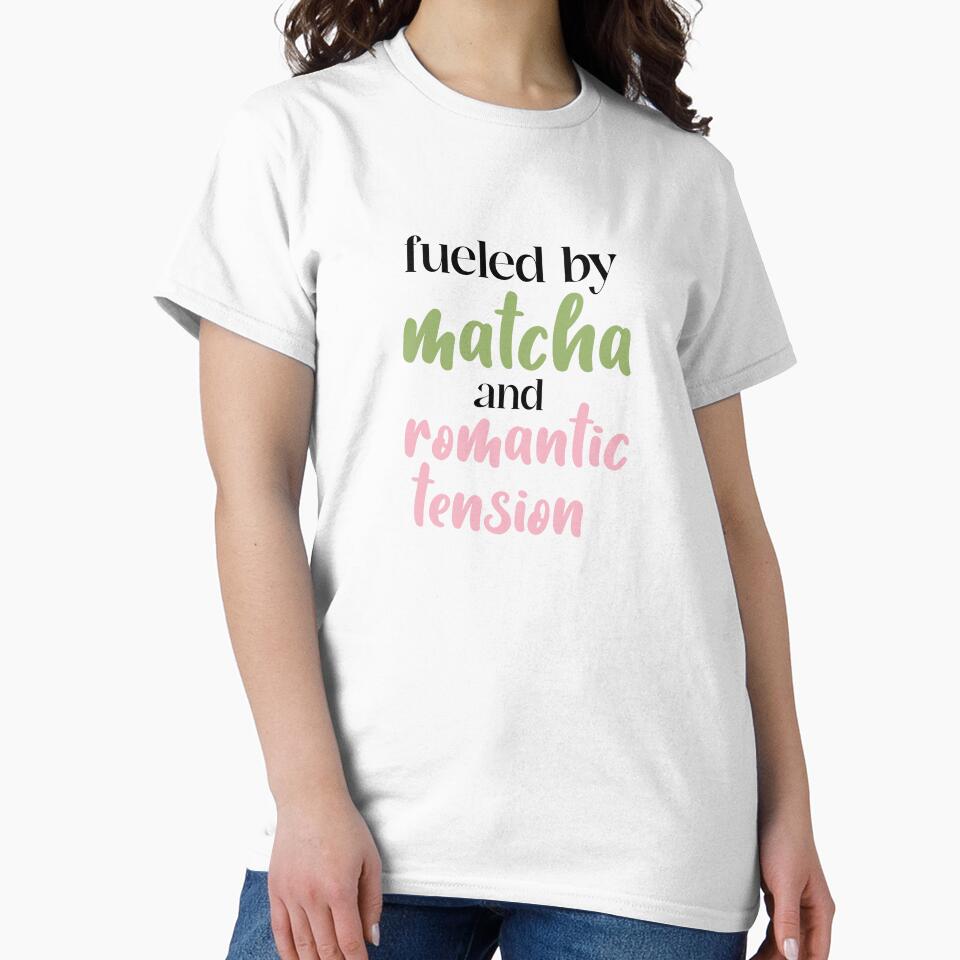 Fueled by Matcha and Romantic Tension by Cosmic Detour T-Shirts, Hoodie, Sweatshirt | BlankRebels.com (Image 2)
