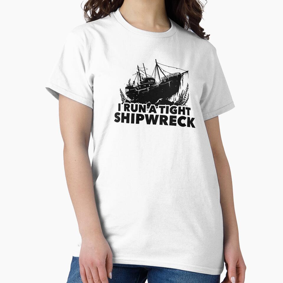 I Run A Tight Shipwreck by ThomasKadmon T-Shirts, Hoodie, Sweatshirt | BlankRebels.com (Image 2)