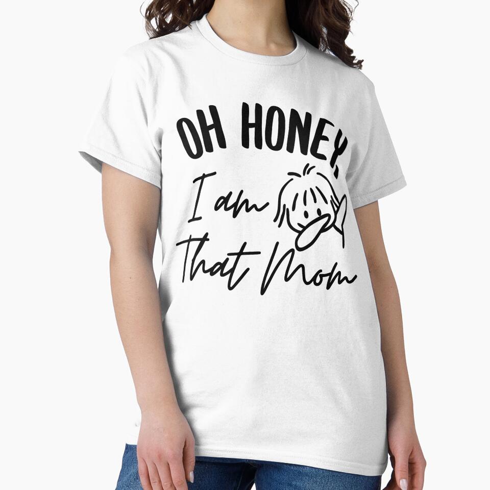 Oh Honey I am that Mom Shirt,Funny Dabbing Mom Tshirt,Cute Mother's Day Tees,Funny Mom Shirt. by Babe3955... (Image 2)