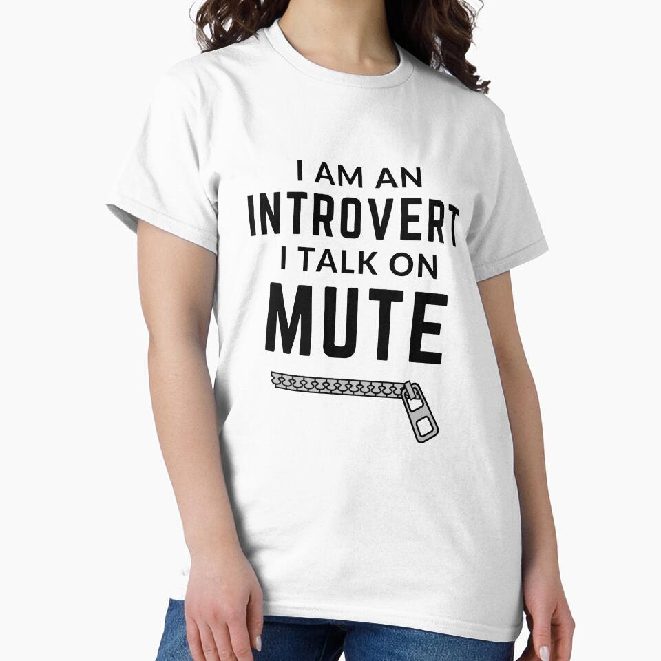 I AM AN INTROVERT - I TALK ON MUTE [P-M 1] by HIPNOTIZAR  CRAFTS T-Shirts, Hoodie, Sweatshirt | BlankRebels.com (Image 2)