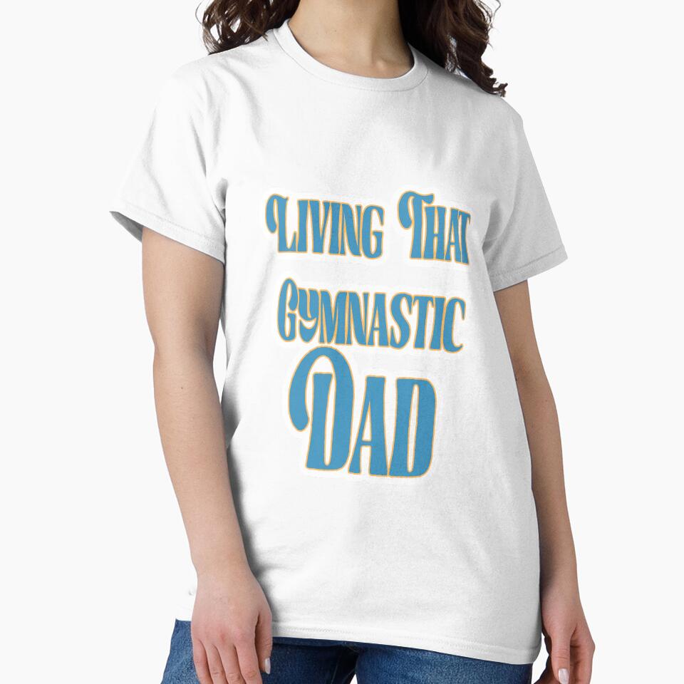 Living That Gymnastic Dad by JLCableStudio T-Shirts, Hoodie, Sweatshirt | BlankRebels.com (Image 2)